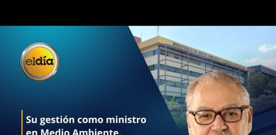 Entrevista al Ministro de Medio Ambiente, Miguel Ceara Hatton, su gestión como ministro en Medio Ambiente.#26aniversarioeldia @edithfebles @germanmarte4 @soyindhirasuero