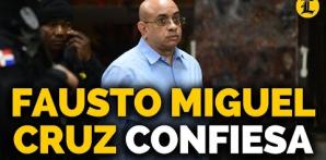 Fausto Miguel Cruz de la Mota, confesó a los jueces del Cuarto Tribunal Colegiado del Distrito Nacional.