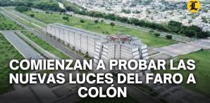 COMIENZAN A PROBAR LAS NUEVAS LUCES DEL FARO A COLÓN